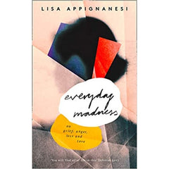 Everyday Madness Lisa Appignanesi