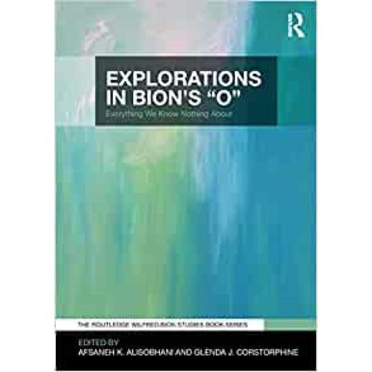 Explorations in Bion's O
