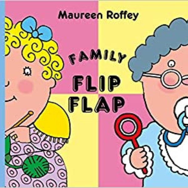 Family Flip Flap - Maureen Roffey, Alice Bowsher