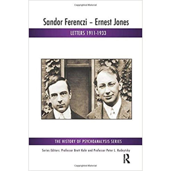 Sandor Ferenczi - Ernest Jones: Letters 1911-1933