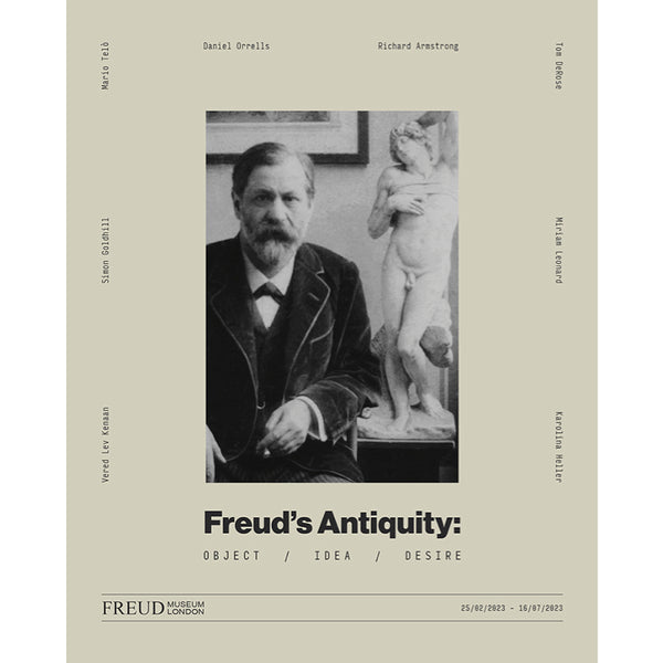 Freud's Antiquity: Object, Idea, Desire Exhibition Catalogue