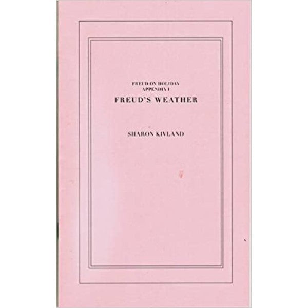 Freud's Weather - Sharon Kivland