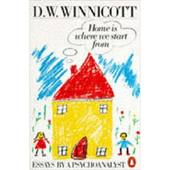 Home is where we start from - D.W. Winnicott