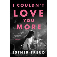 I Couldn't Love You More - Esther Freud