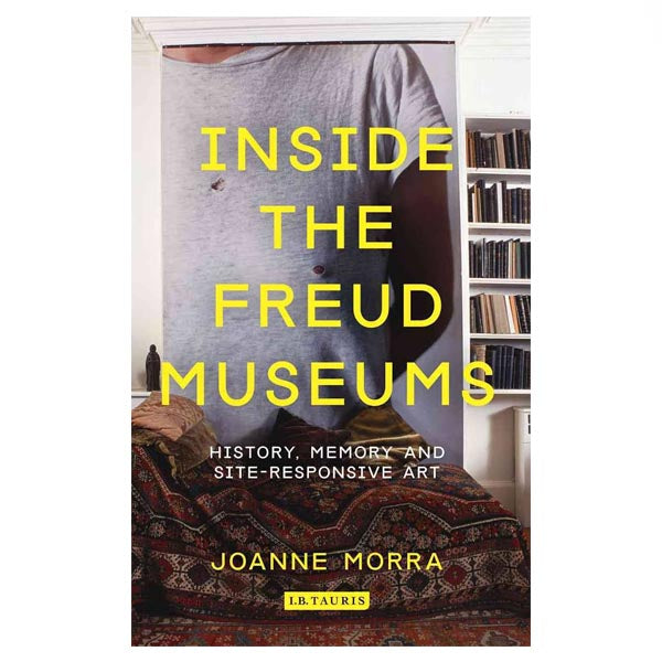 Inside the Freud Museums - Joanne Morra