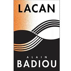 Lacan: Anti-Philosophy 3 - The Seminars of Alain Badiou