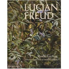 Lucian Freud : Martin Gayford, edited by David Dawson and Mark Holborn
