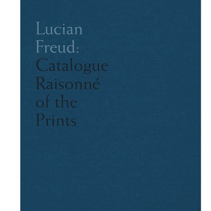 Lucian Freud – Catalogue Raisonne of the Prints