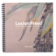 Lucian Freud: The Painter and His Family - Exhibition Catalogue