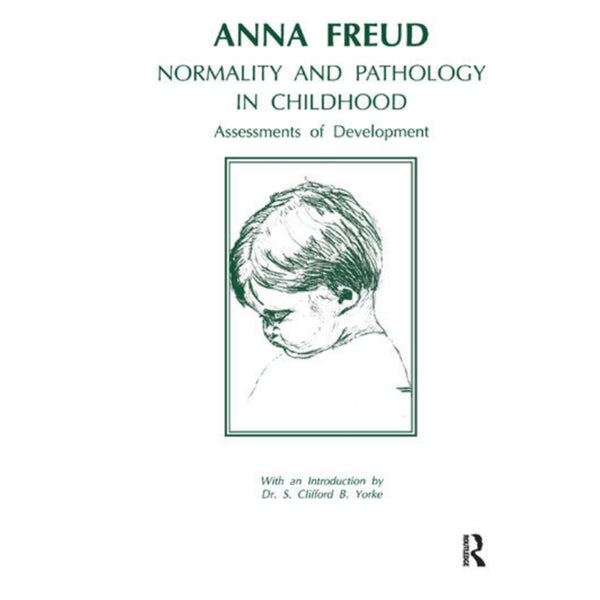 Normality and Pathology in Childhood: Assessments of Development - Anna Freud