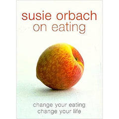 Susie Orbach On Eating