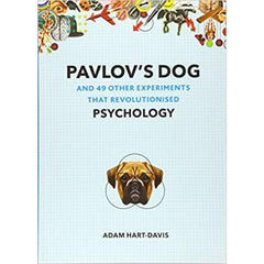 Pavlov's Dog: And 49 Other Experiments That Revolutionised Psychology - Adam Hart-Davis 