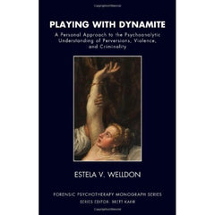 Playing with Dynamite - Estela V. Welldon