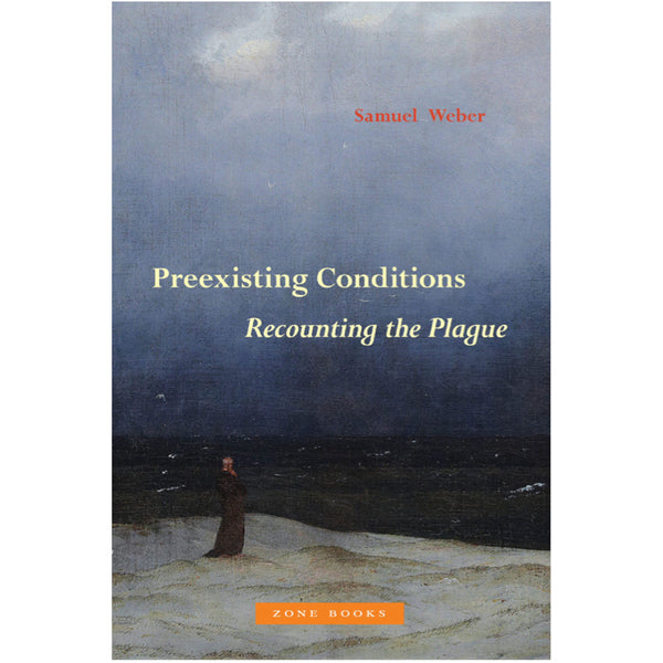 Preexisting Conditions – Recounting the Plague - Samuel Weber