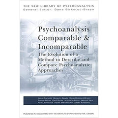 Psychoanalysis Comparable and Incomparable: The Evolution of a Method to Describe and Compare Psychoanalytic Approaches - David Tuckett