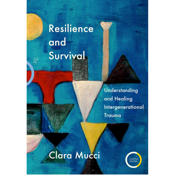 Resilience and Survival: Understanding and Healing Intergenerational Trauma - Clara Mucci