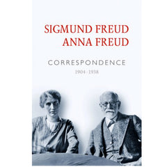 Sigmund Freud and Anna Freud Correspondence: 1904-1938