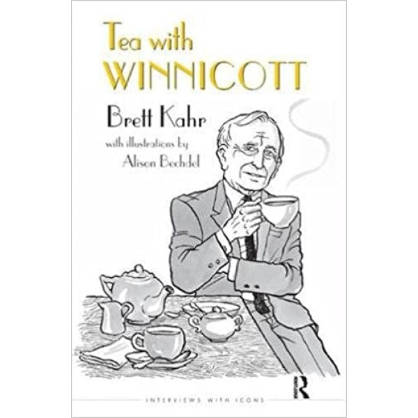 Tea with Winnicott - Brett Kahr