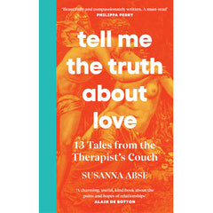 Tell Me the Truth About Love: 13 Tales from Couples Therapy - Susanna Abse