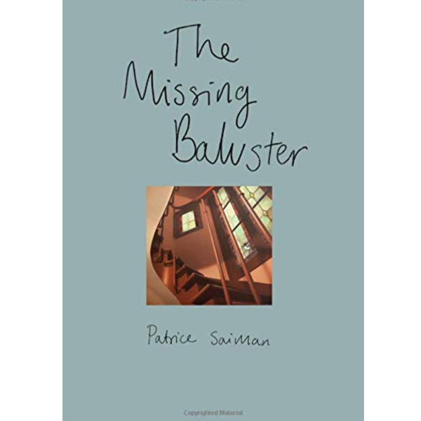 The Missing Baluster - Patrice Saiman