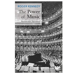 The Power of Music: Psychoanalytic Explorations - Roger Kennedy
