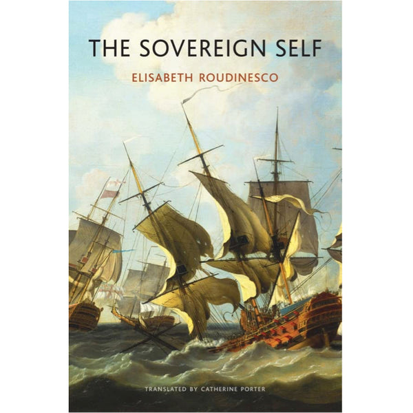 The Sovereign Self: Pitfalls of Identity Politics - Elisabeth Roudinesco