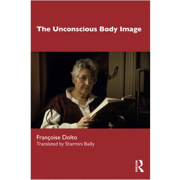The Unconscious Body Image -  Françoise Dolto