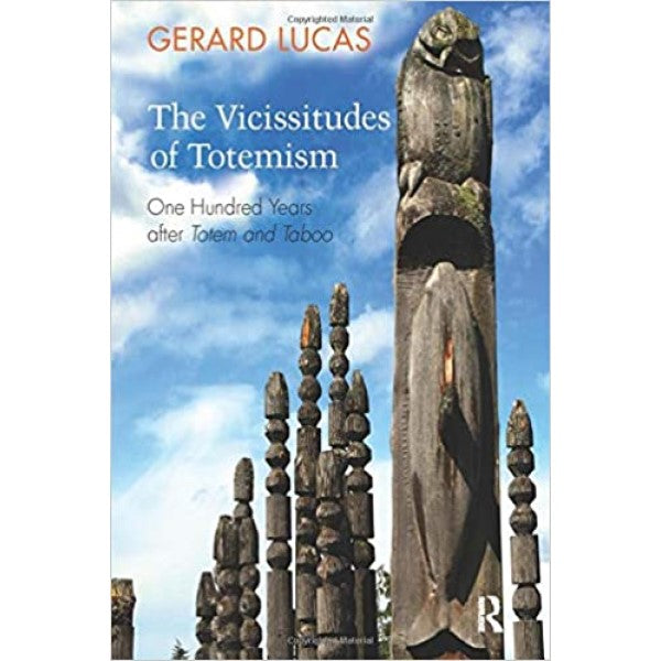 The Vicissitudes of Totemism - Gerard Lucas