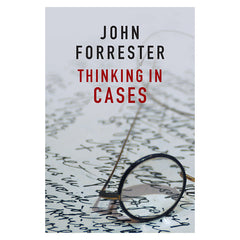Thinking in Cases - John Forrester