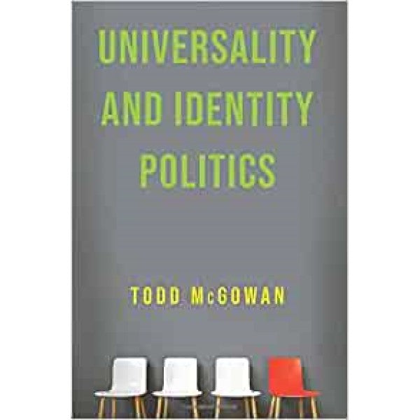 Universality and Identity Politics -  Todd McGowan