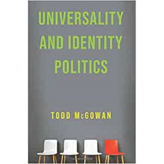 Universality and Identity Politics -  Todd McGowan 
