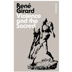Violence and the Sacred - René Girard