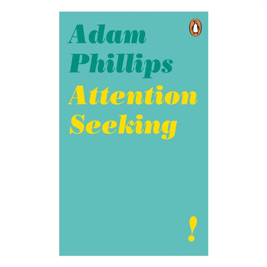 Attention Seeking - Adam Phillips, plain green cover with yellow text