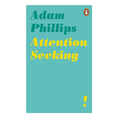 Attention Seeking - Adam Phillips, plain green cover with yellow text