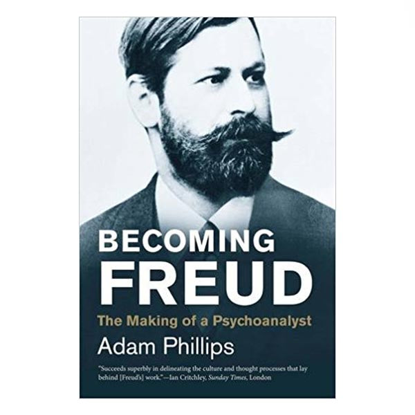 Becoming Freud: The Making of a Psychoanalyst - Adam Phillips (paperback)