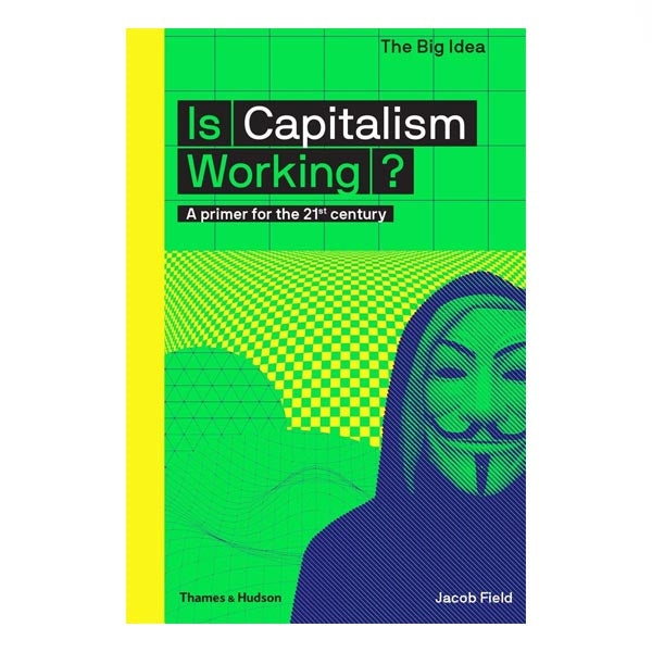 Is Capitalism Working? - Jacob Field