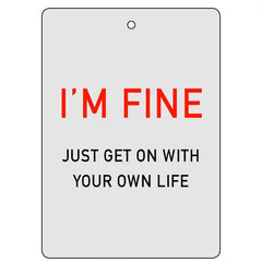 An example of a card from the game Communicado that says "I'm Fine, just get on with your own life"