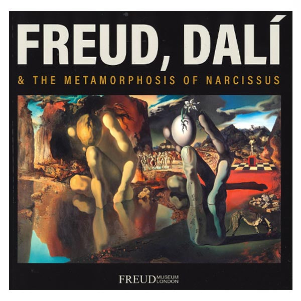 Freud, Dalí & the Metamorphosis of Narcissus Exhibition Catalogue