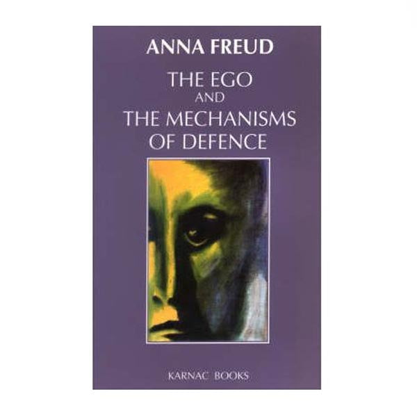 The Ego and the Mechanisms of Defence - Anna Freud