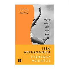 Everyday Madness - Lisa Appignanesi 