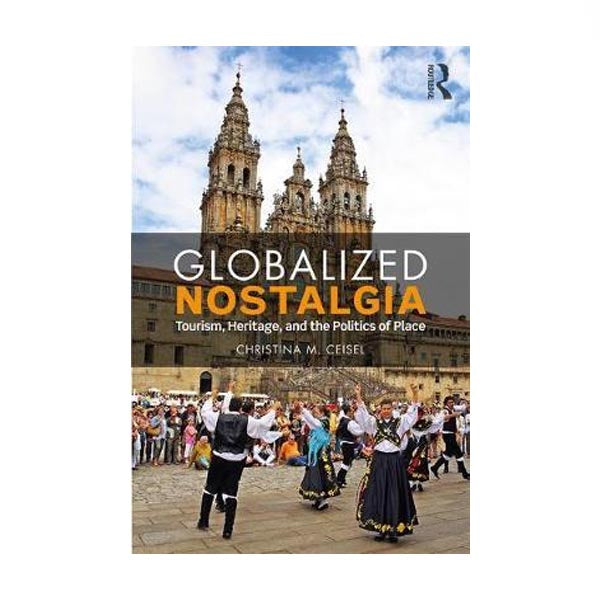 Globalized Nostalgia - Christine Ceisel