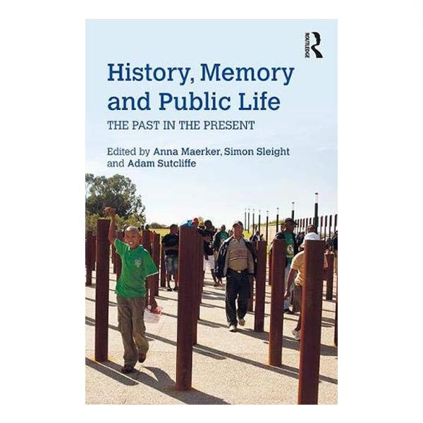 History, Memory and Public Life - eds. Maerker, Sleight, Sutcliffe