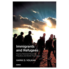 Book cover for Immigrants and Refugees by Vamik Volkan 