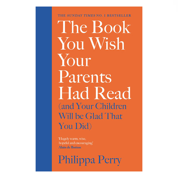 The Book You Wish Your Parents Had Read - Philippa Perry