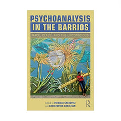Psychoanalysis in the Barrios - Patricia Gherovici