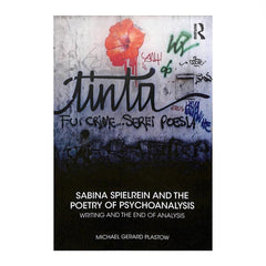 Sabina Spielrein and the Poetry of Psychoanalysis - M. G. Plastow