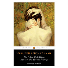 The Yellow Wall-Paper, Herland and Selected Writings - Charlotte Perkins Gilman, feminist literature